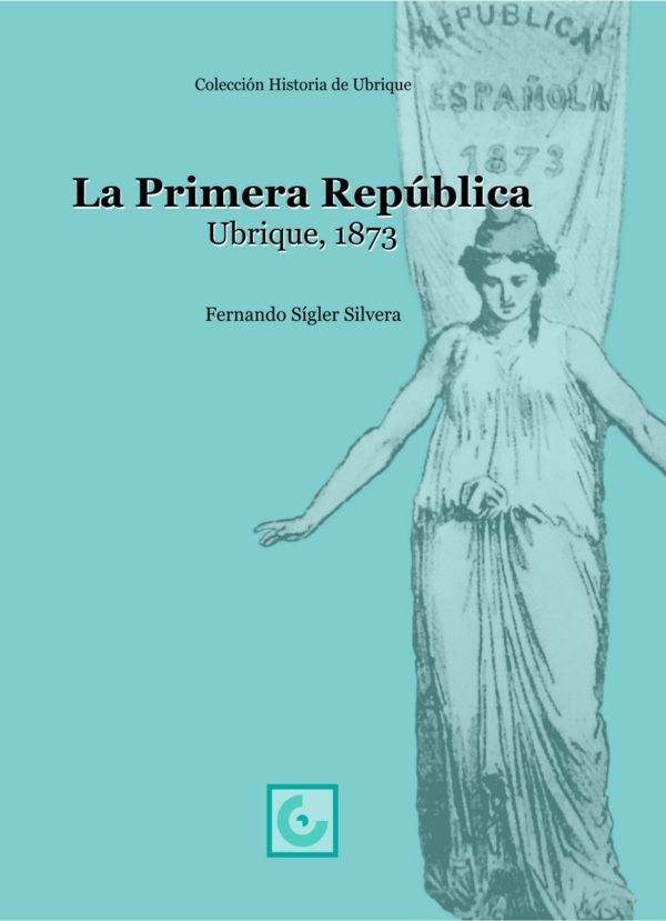 La Primera República. Ubrique, 1873