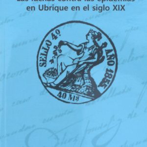 Las luchas contra las epidemias en Ubrique en el siglo XIX