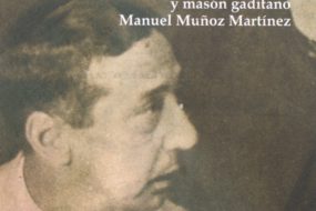 Cautivo de la Gestapo. Legado y tragedia del dirigente republicano y masón gaditano Manuel Muñoz Martí­nez