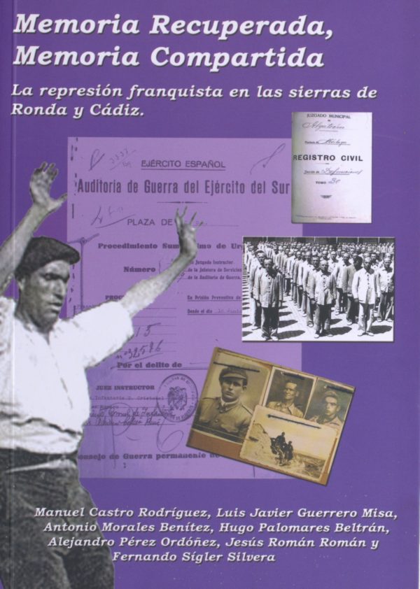 Memoria recuperada, memoria compartida. La represión franquista en las sierras de Ronda y Cádiz