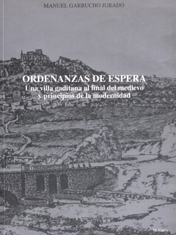 Ordenanzas de Espera. Una villa gaditana al final del medievo y principios de la modernidad