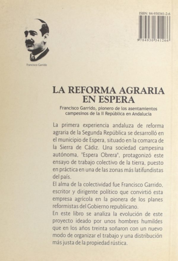 La reforma agraria en Espera. Francisco Garrido, pionero de los asentamientos campesinos de la II República en Andalucí­a