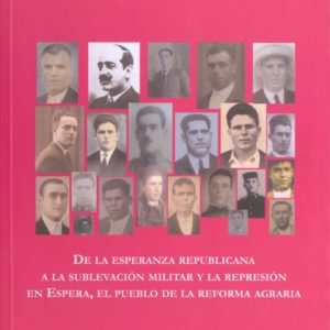 Su silencio es nuestra voz. De la esperanza republicana a la sublevación militar y la represión en Espera, el pueblo de la reforma agraria