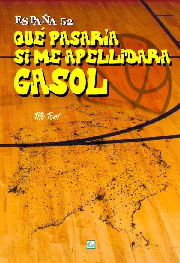 España 52. Qué pasaría si me apellidara Gasol