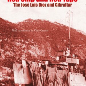 Red Ship and Red Tape. The José Luis Díez and Gibraltar