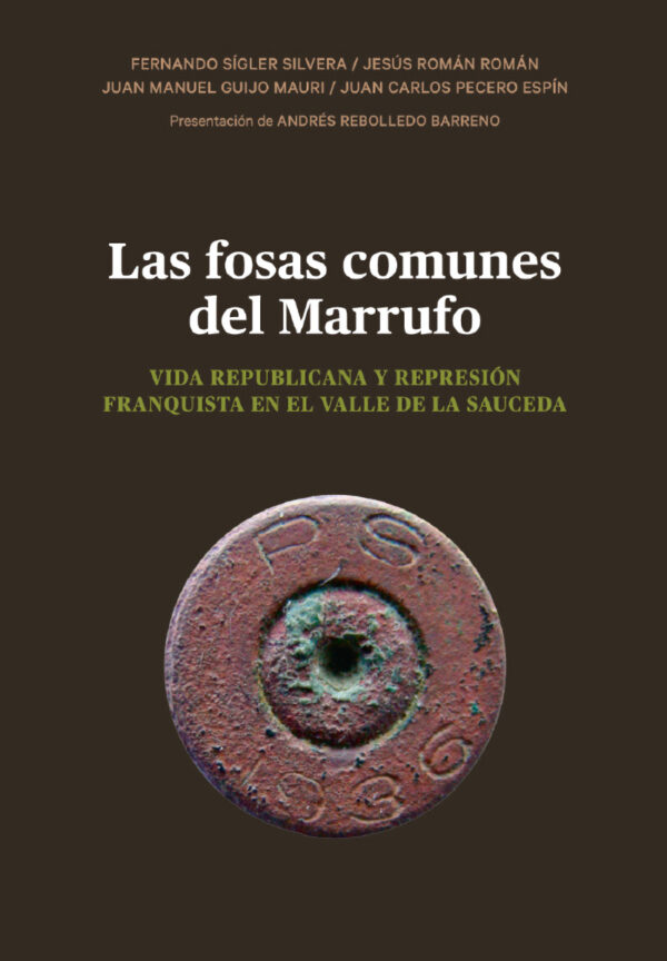 Las fosas comunes del Marrufo. Vida republicana y represión franquista en el valle de La Sauceda