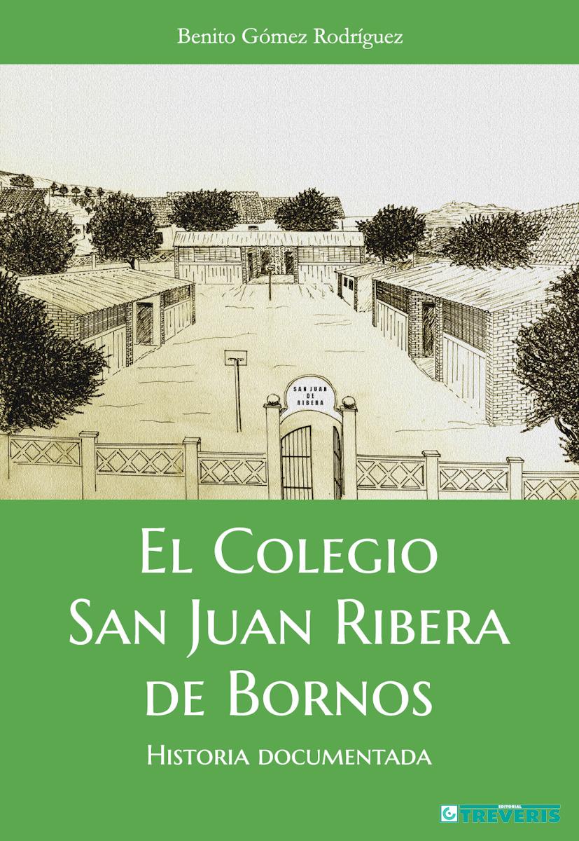 El colegio San Juan Ribera de Bornos. Historia documentada