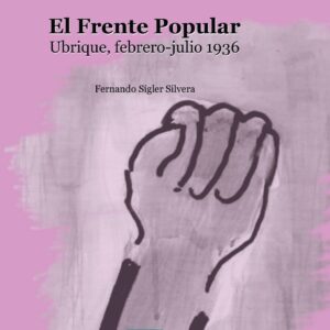 El Frente Popular. Ubrique, febrero-julio 1936