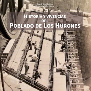 Historia y vivencias del poblado de Los Hurones